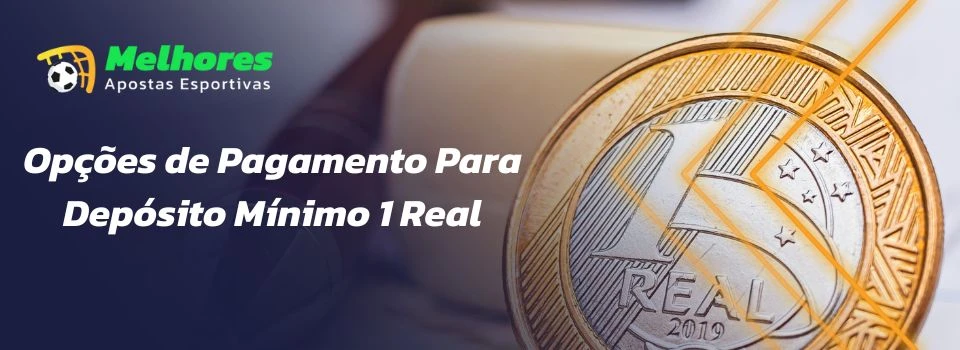 opções de pagamento para deposito minimo 1 real 